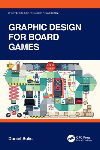 Graphic Design for Board Games (CRC Press Guides to Tabletop Game Design