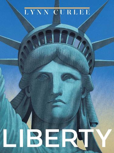 Liberty (Lynn Curlee Wonders of the World