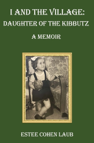 I and the Village: Daughter of the Kibbutz