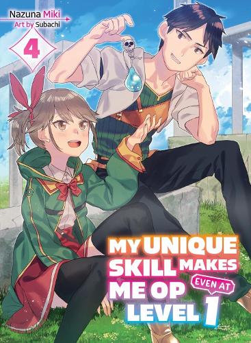 My Unique Skill Makes Me OP even at Level 1 Vol 4 (light novel)