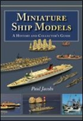 Miniature Ship Models: a History and Collector's Guide
