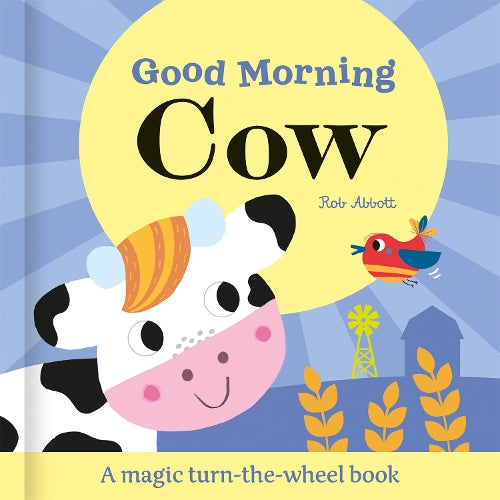 Good Morning Cow (Magic Wheel Book