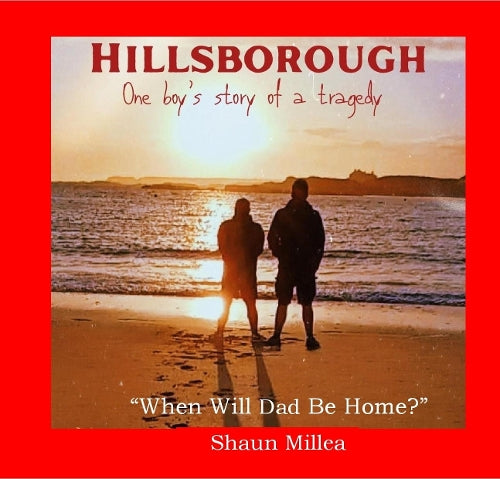 Hillsborough When Will Dad Be Home?