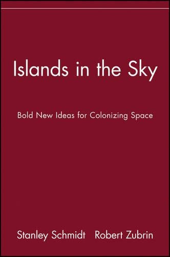 Islands in the Sky: Bold New Ideas for ColonizingSpace: Bold New Ideas for Colonizing Space (Wiley Popular Science