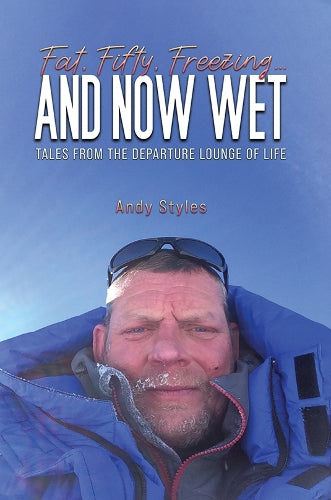 Fat, Fifty, Freezing... and Now Wet