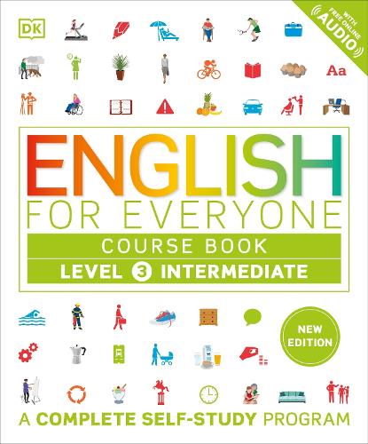 English for Everyone Course Book Level 3 Intermediate: A Complete Self-Study Program (DK English for Everyone