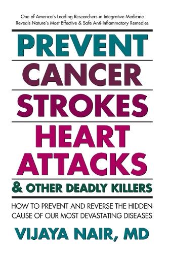 Prevent Cancer, Strokes, Heart Attacks and Other Deadly Killers!
