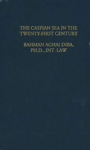Law & Politics of the Caspian Sea in the 21st Century