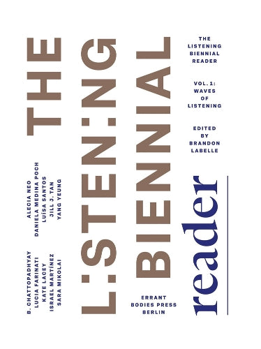 Listening Biennial Reader, the, vol. 1