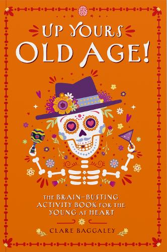 Up Yours Old Age!
