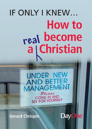 If only I knew How to become a real Christian
