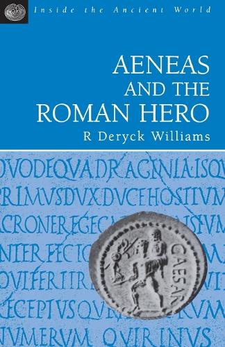 Aeneas and the Roman Hero (Inside the Ancient World