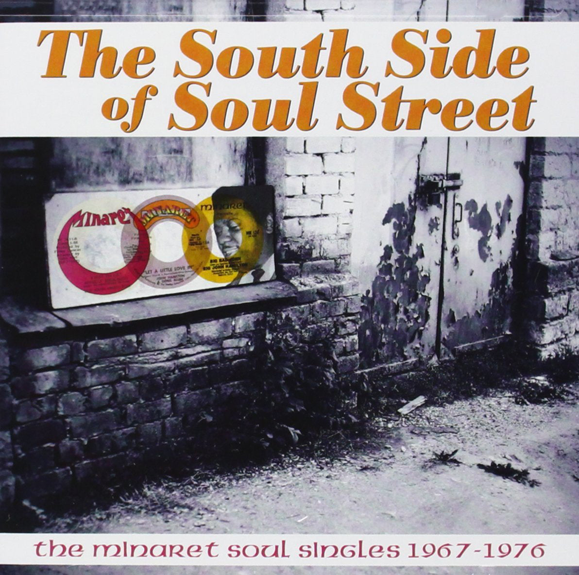 The South Side of Soul Street: The Minaret Soul Singles 1967-1976
