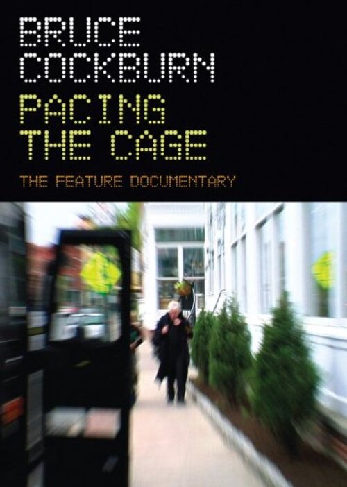 Bruce Cockburn: Pacing the Cage