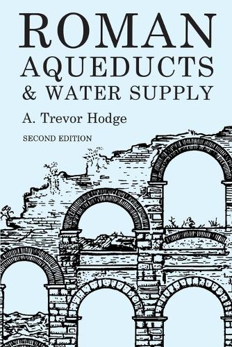 Roman Aqueducts and Water Supply (Duckworth Archaeology