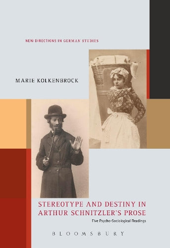 Stereotype and Destiny in Arthur Schnitzler’s Prose