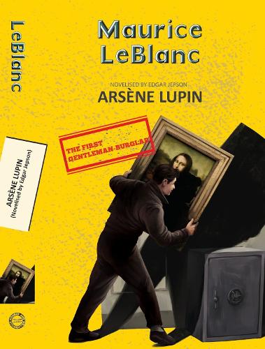 Arsene Lupin Bonus: Arsene Lupin (Novelised By Edgar Jepson)