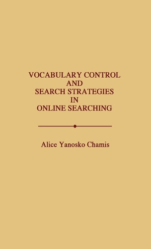 Vocabulary Control and Search Strategies in Online Searching