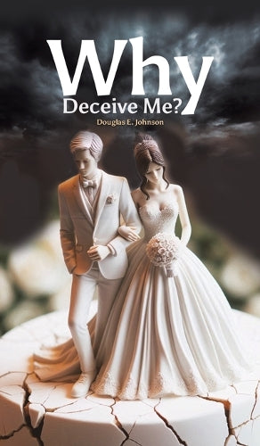 Why Deceive Me?