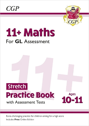 11+ GL Maths Stretch Practice Book & Assessment Tests - Ages 10-11 (with Online Edition)