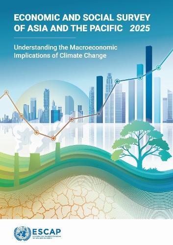 Economic and Social Survey of Asia and the Pacific 2025