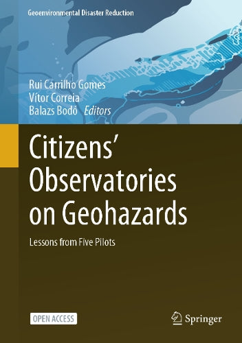 Citizens’ Observatories on Geohazards: Lessons from Five Pilots (Geoenvironmental Disaster Reduction