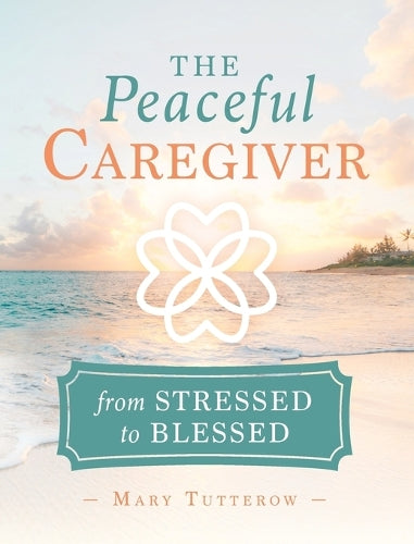 The Peaceful Caregiver