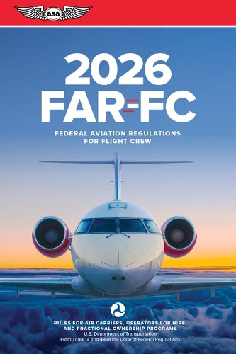 Far-FC 2026: Federal Aviation Regulations for Flight Crew (Asa Far/Aim