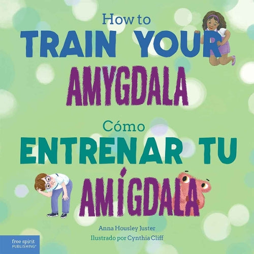 How to Train Your Amygdala / Cómo entrenar tu amígdala (Spanish and English Edition