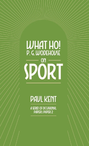 What Ho! P. G. Wodehouse on Sport