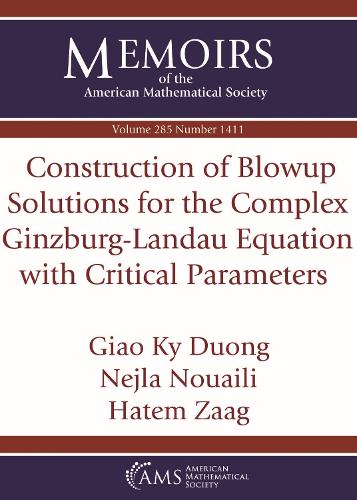 Construction of Blowup Solutions for the Complex Ginzburg-Landau Equation with Critical Parameters (Memoirs of the American Mathematical Society
