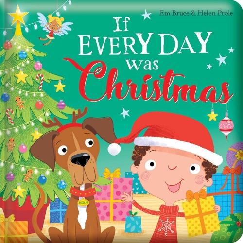 If Every Day Was Christmas: Padded Board Book: Picture Storybook (Story Time
