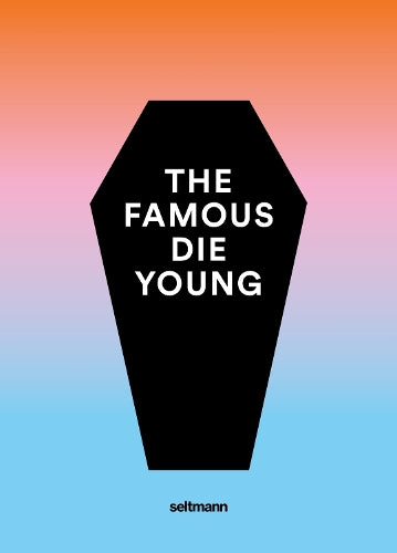 The Famous Die Young
