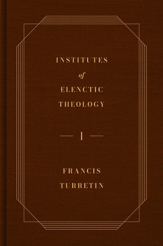 Institutes of Elenctic Theology, 3-Volume Set