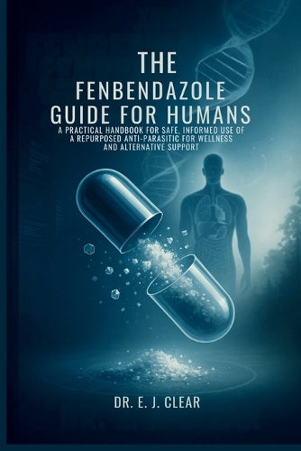 The Fenbendazole Guide for Humans
