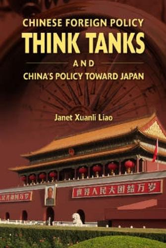 Chinese Foreign Policy Think Tanks and China's Policy Towards Japan