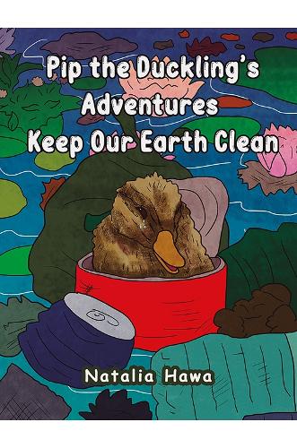 Pip the Duckling's Adventures: Keep Our Earth Clean