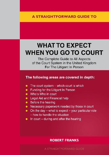 A Straightforward Guide to What to Expect When You Go To Court