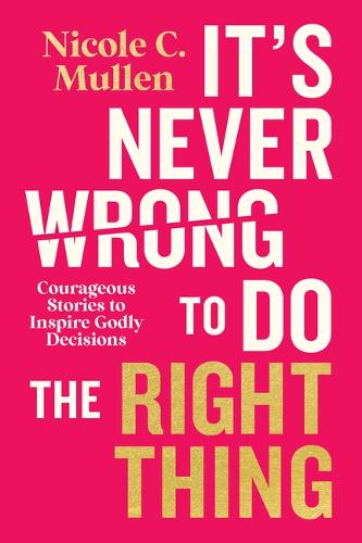 It's Never Wrong to Do the Right Thing