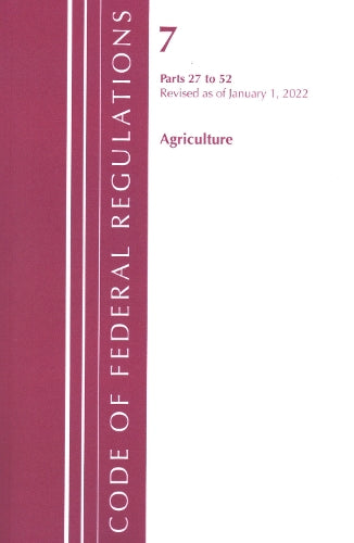 Code of Federal Regulations, Title 07 Agriculture 27-52, Revised as of January 1, 2022