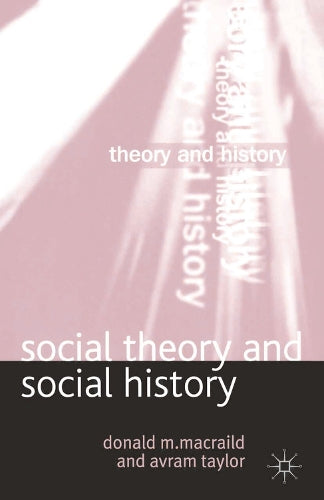 Social Theory and Social History: 4 (Theory and History