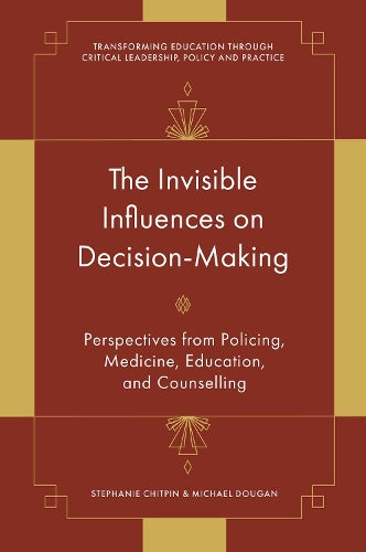 The Invisible Influences on Decision-Making