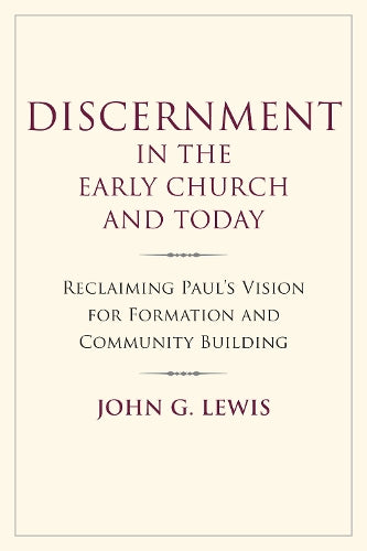 Discernment in the Early Church and Today