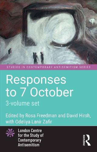 Responses to 7 October: 3-volume set (Studies in Contemporary Antisemitism