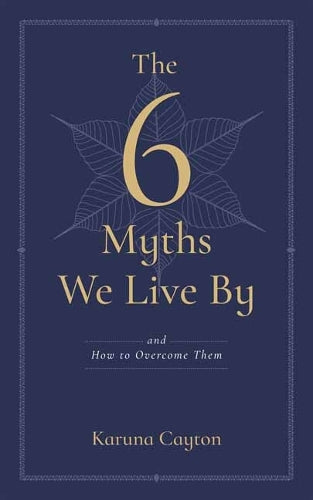 The Six Myths We Live By