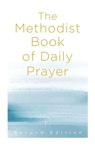 Methodist Book of Daily Prayer Second Edition, The