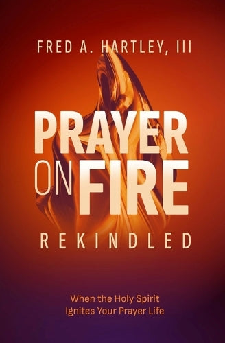 Prayer on Fire Rekindled