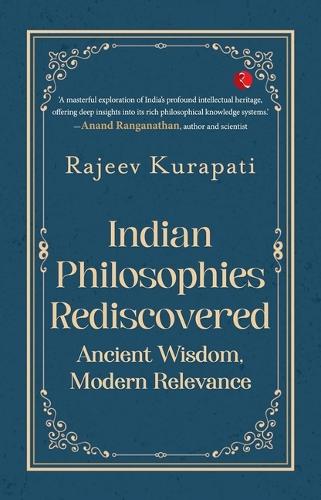 Indian Philosophies Rediscovered