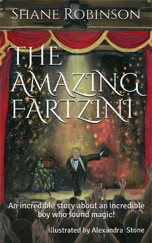 THE AMAZING FARTZINI: An incredible story about an incredible boy magician who found magic! (1) (The Amazing Fartzini Trilogy