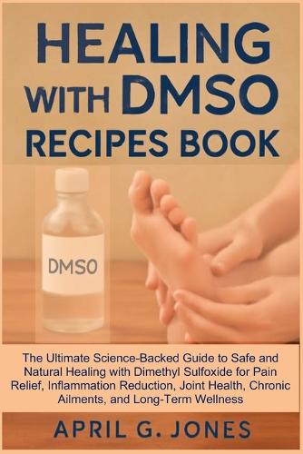 Healing with Dmso Recipes Book